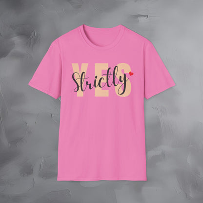 Strictly Yes T-Shirt