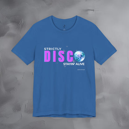 Strictly Disco T-Shirt – Retro Dance Graphic Tee | Stayin’ Alive