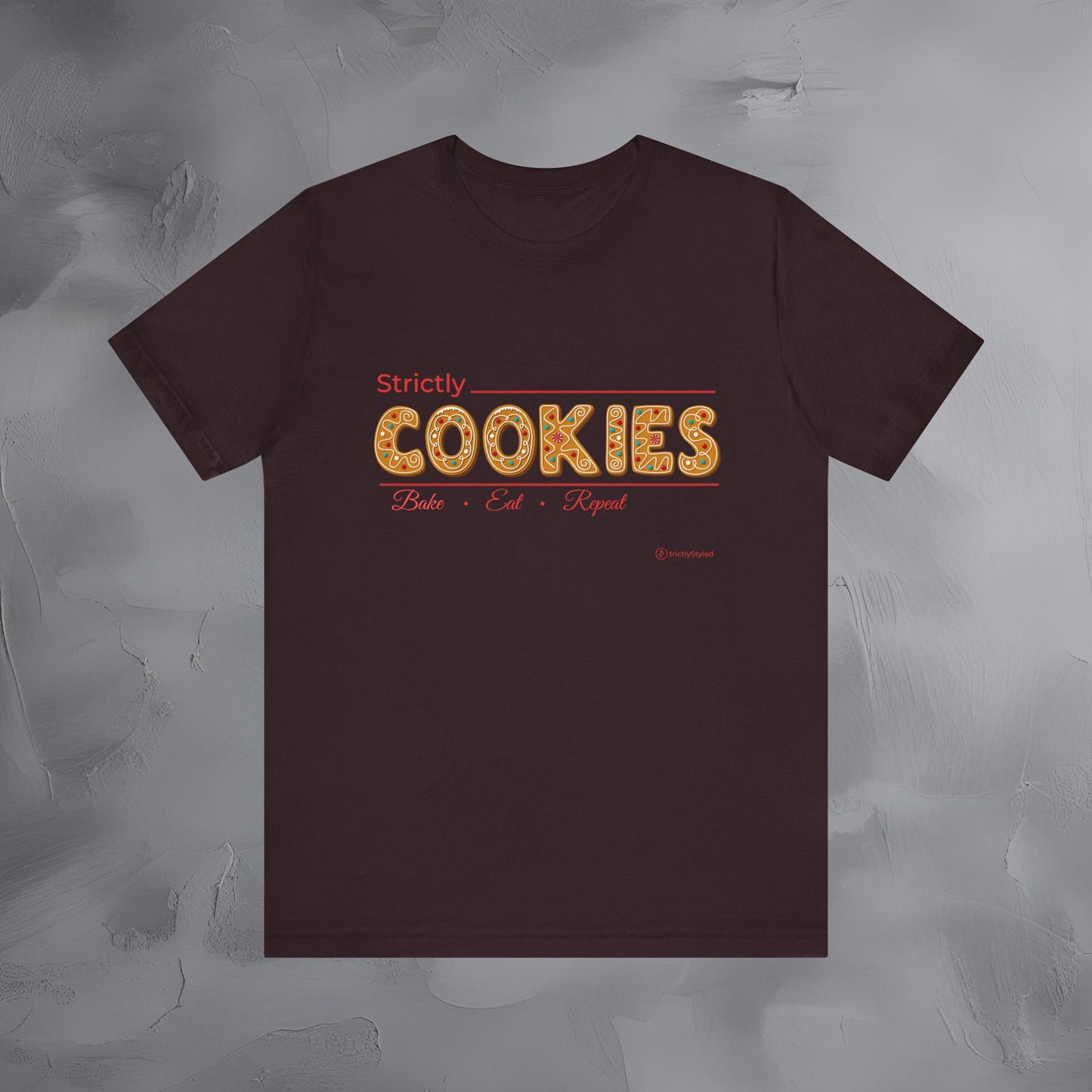 Strictly Cookies – Bake • Eat • Repeat - Cute Baking Shirt for Christmas & Year-Round