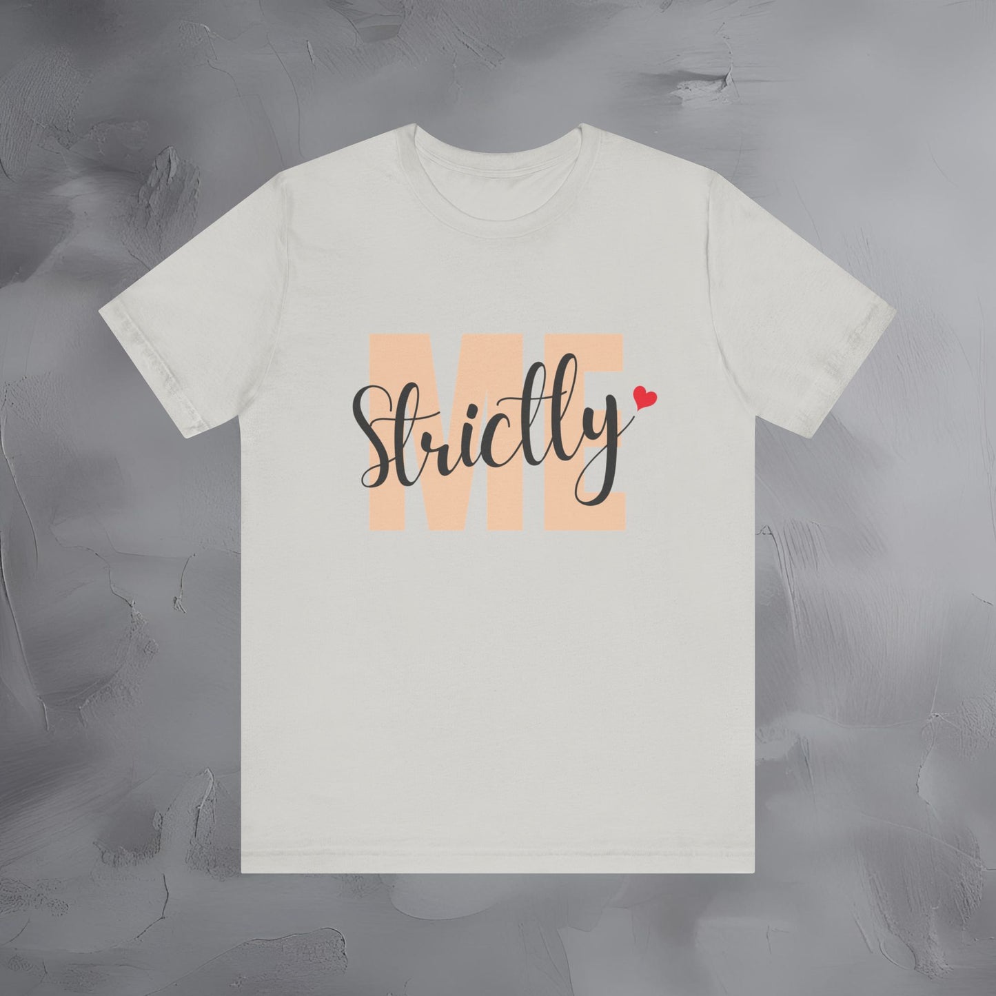 Strictly Me Shirt