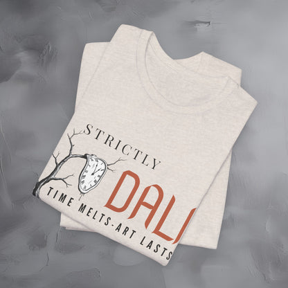 Strictly Dalí – Time Melts. Art Lasts. T-Shirt | Surrealist Artist Graphic Tee | Salvador Dalí Inspired Shirt
