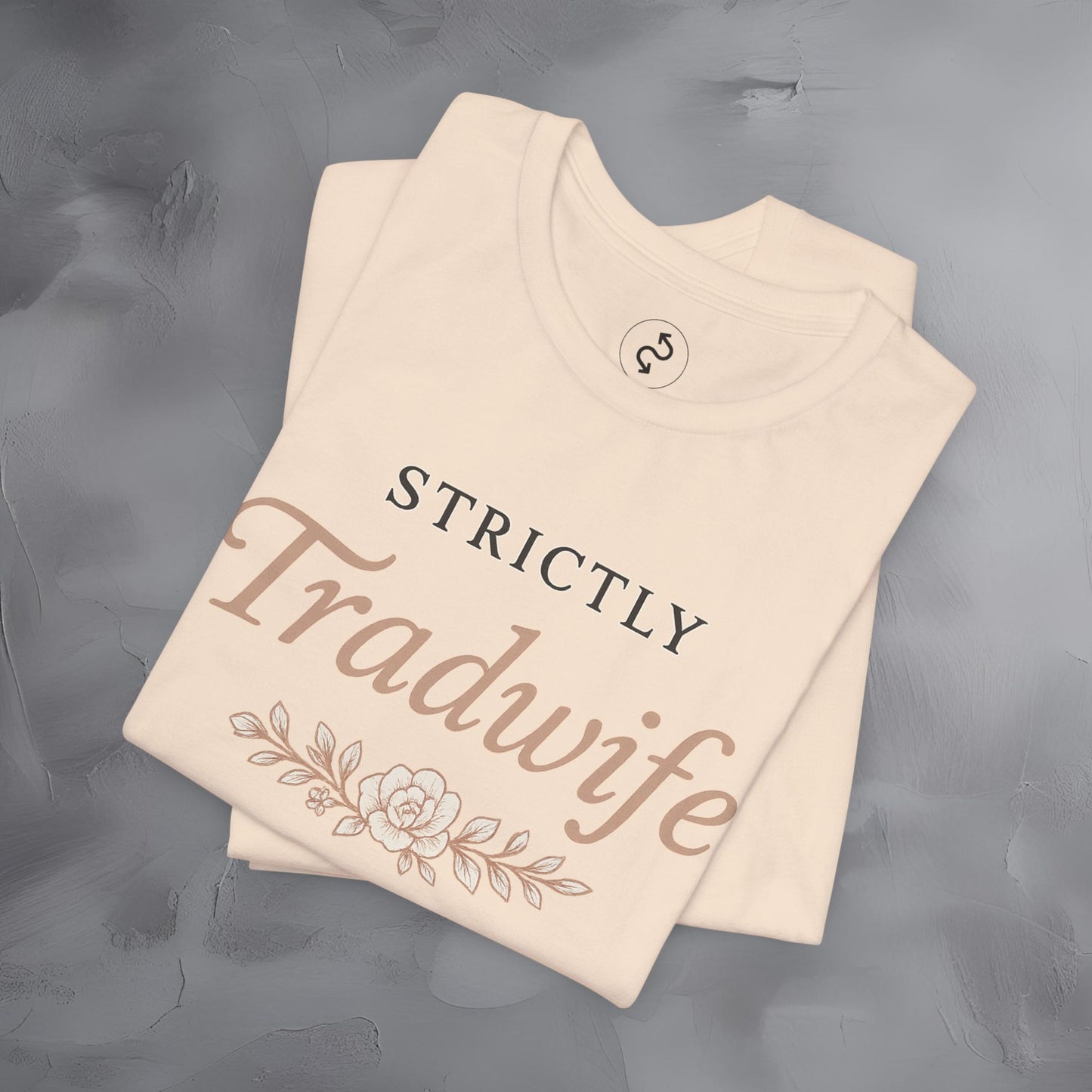 Strictly Tradwife T Shirt - Officially Dictionaried Floral Script Tee