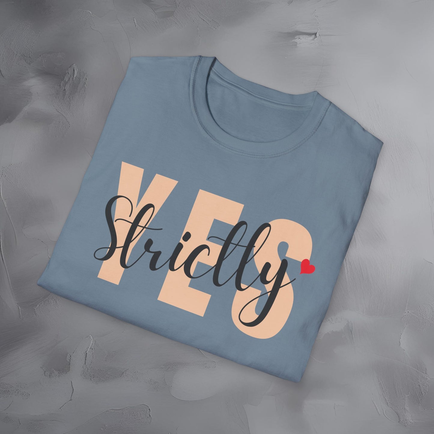 Strictly Yes T-Shirt