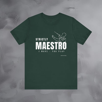 Strictly Maestro T-Shirt – Conductor & Musician Graphic Tee