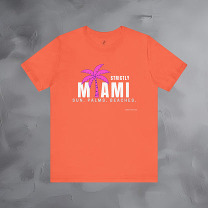 Strictly Miami T-Shirt – Sun Palms Beaches City Vibes Tee