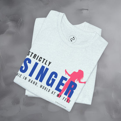 Strictly Singer T-Shirt – Voice of Style | Musician Graphic Tee