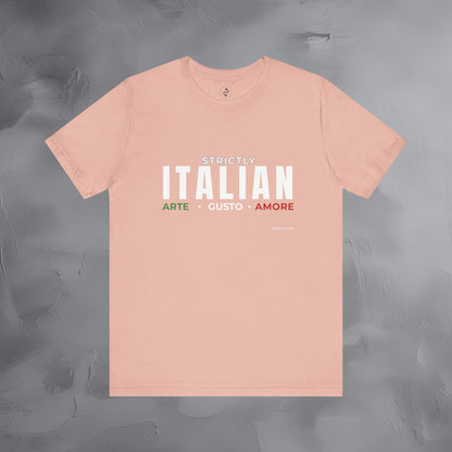 Strictly Italian – Arte, Gusto, Amore T-Shirt | Italian Culture Graphic Tee | Italy Lifestyle Streetwear Shirt
