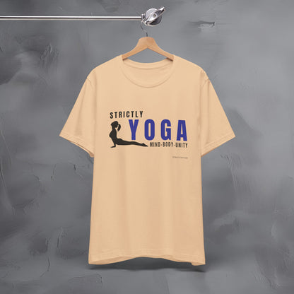 Strictly Yoga – Mind Body Unity T-Shirt - Yoga Lifestyle Graphic Tee - Mindfulness & Balance Shirt