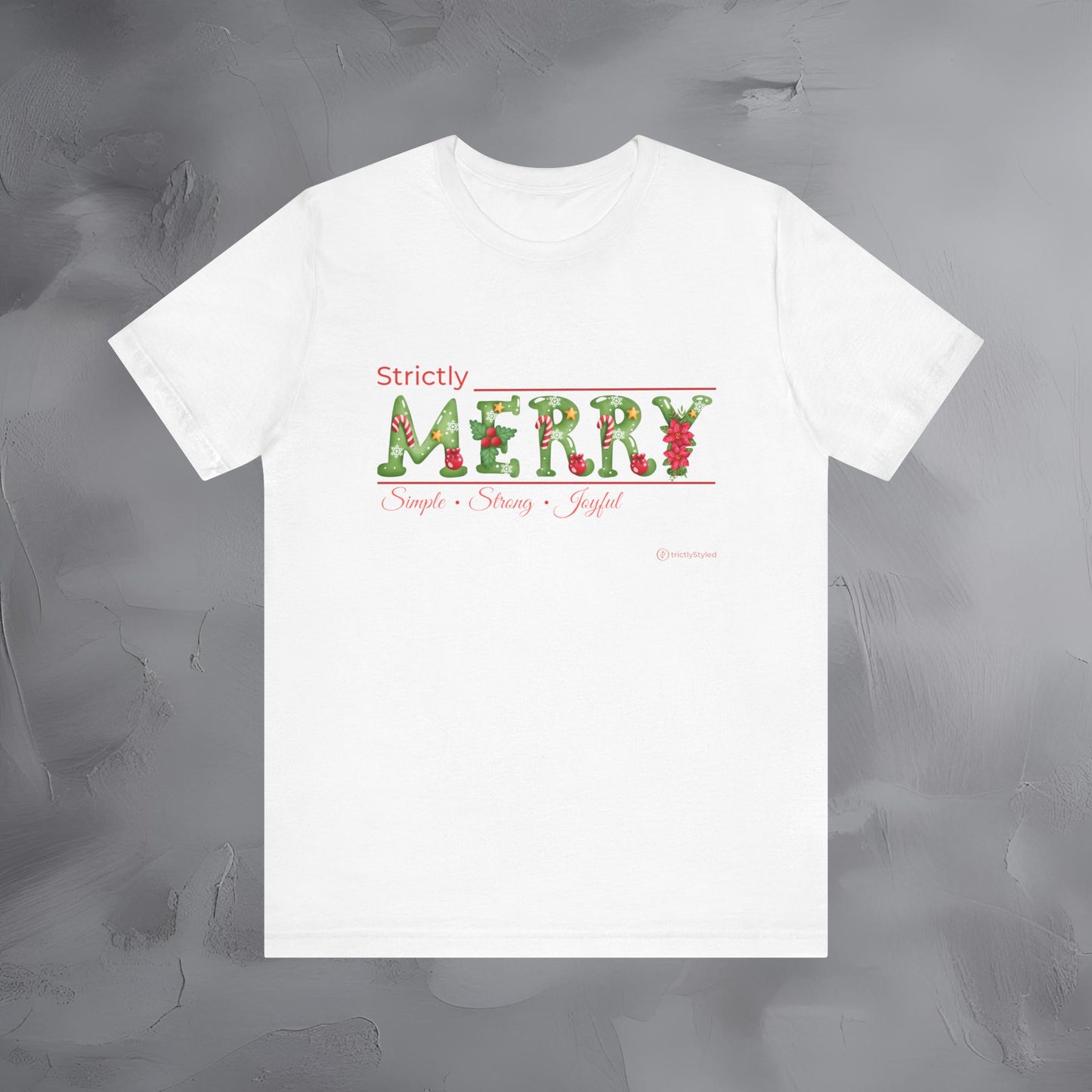 Strictly Merry – Simple • Strong • Joyful - Minimal Christmas Inspiration Shirt