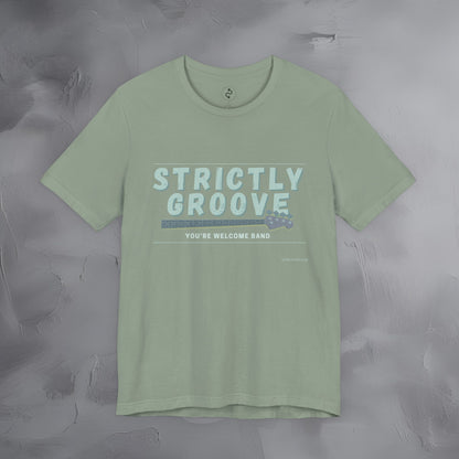 Strictly Groove T-Shirt – Bass Player Graphic Tee - You’re Welcome Band