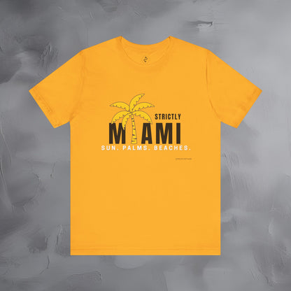 Strictly Miami T-Shirt – Sun Palms Beaches City Vibes Tee