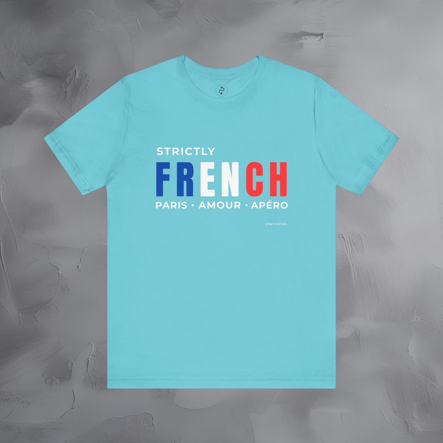 Strictly French – Paris, Amour, Apéro T-Shirt | French Lifestyle Graphic Tee | Parisian Culture Streetwear Shirt