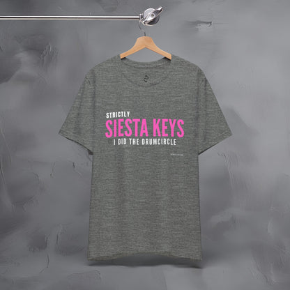 Strictly Siesta Key – I Did the Drum Circle T-Shirt | Sarasota Beach Sunset Drum Circle Graphic Tee