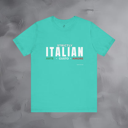 Strictly Italian – Arte, Gusto, Amore T-Shirt | Italian Culture Graphic Tee | Italy Lifestyle Streetwear Shirt