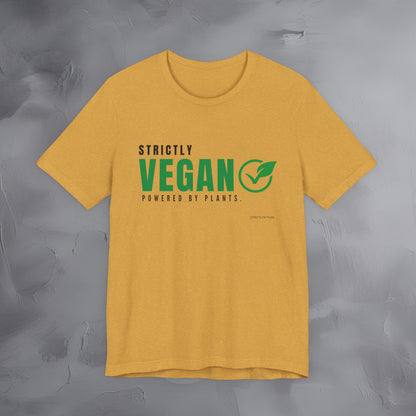 Strictly Vegan – Powered by Plants T-Shirt - Vegan Lifestyle Graphic Tee - Plant-Based Living Shirt