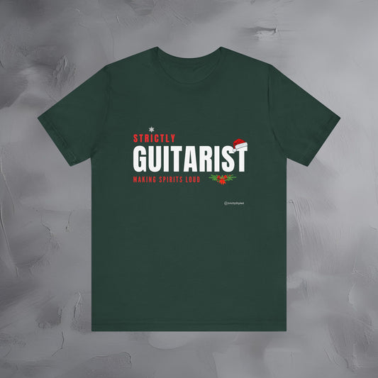 Strictly Guitarist – Making Spirits Loud - Funny Christmas Guitar Shirt