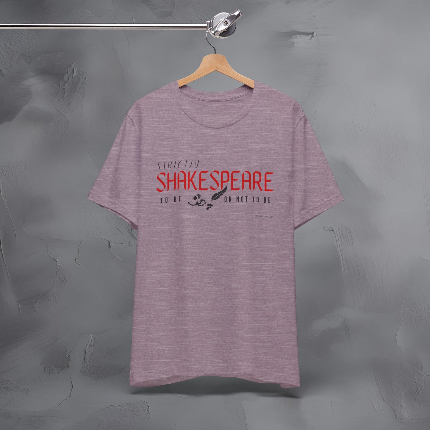 Strictly Shakespeare – To Be or Not To Be T-Shirt - Literary Graphic Tee - Classic Writer Quote Shirt