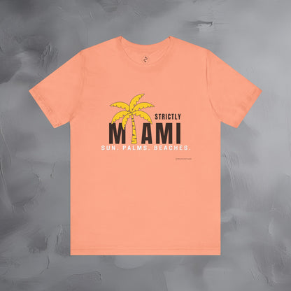 Strictly Miami T-Shirt – Sun Palms Beaches City Vibes Tee