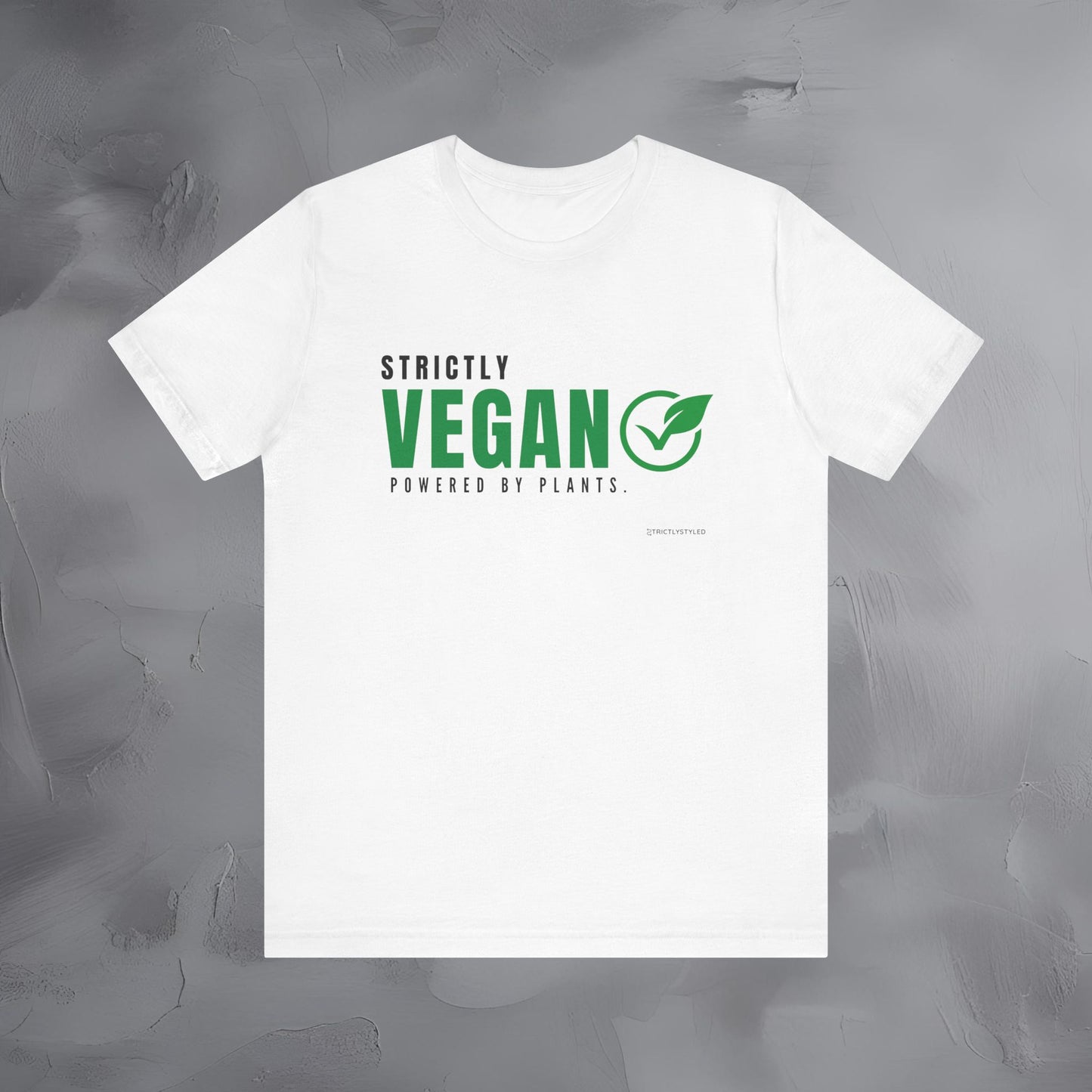 Strictly Vegan – Powered by Plants T-Shirt - Vegan Lifestyle Graphic Tee - Plant-Based Living Shirt
