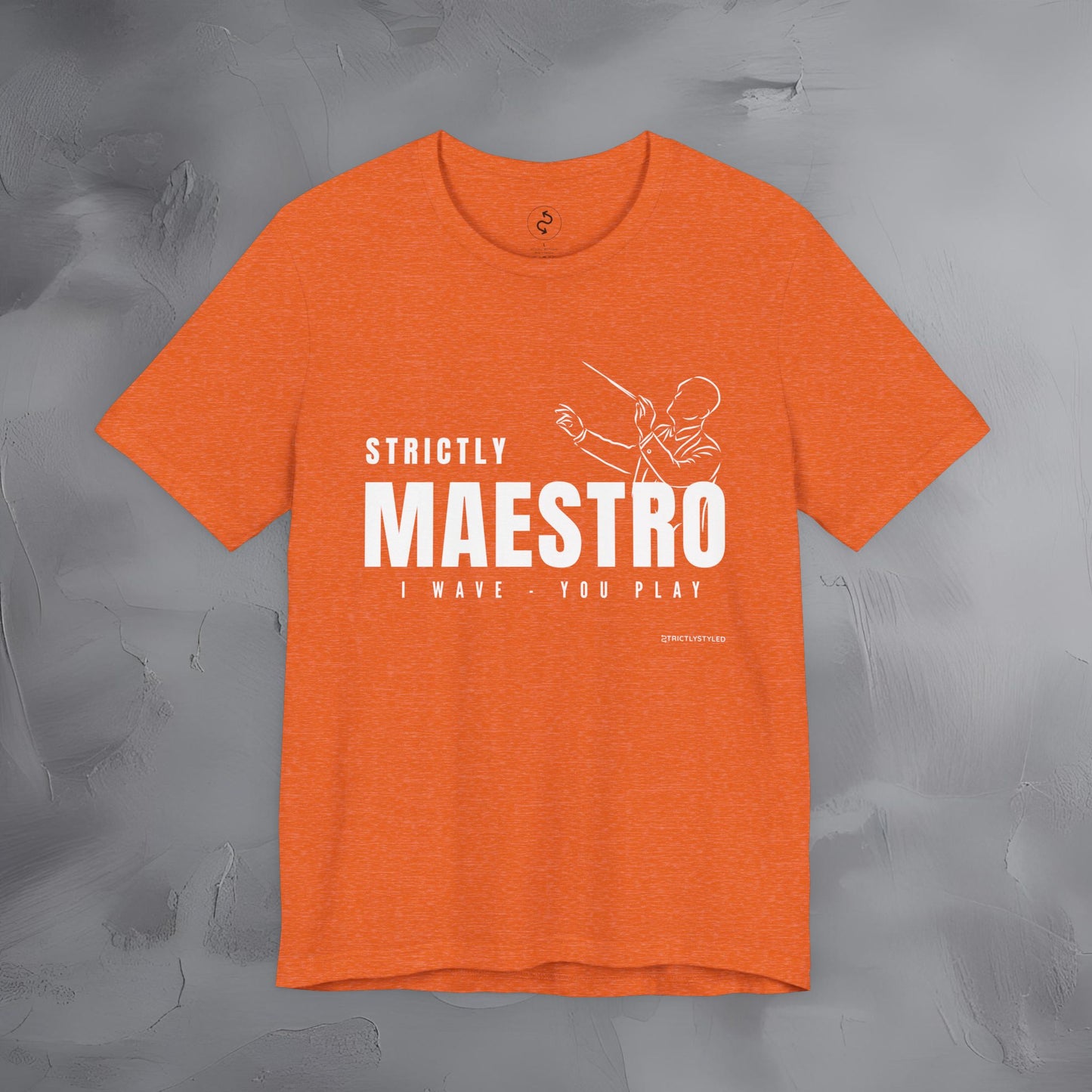 Strictly Maestro T-Shirt – Conductor & Musician Graphic Tee