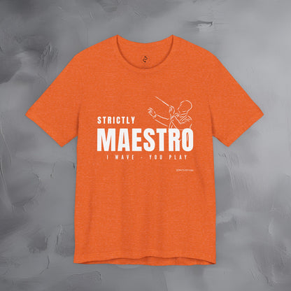 Strictly Maestro T-Shirt – Conductor & Musician Graphic Tee