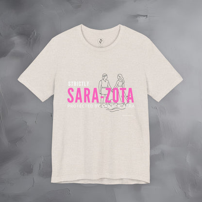 Strictly Sara-Zota T-Shirt – Protected by Chichi and Sarah Sarasota Tee
