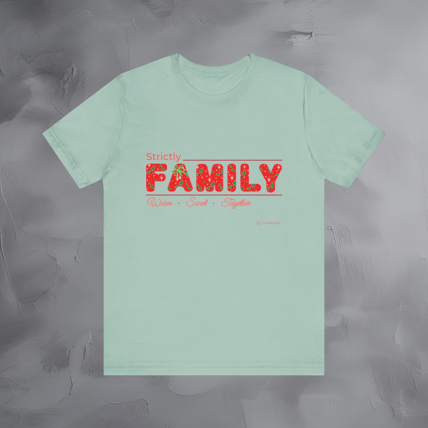 Strictly Family — T-Shirt