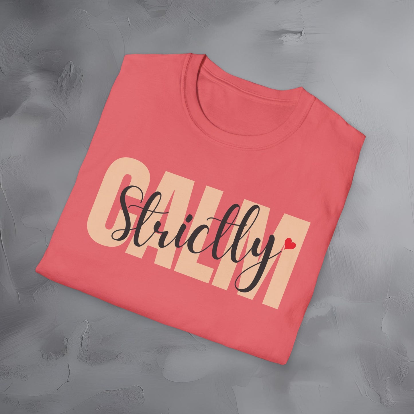 Strictly Calm T-Shirt