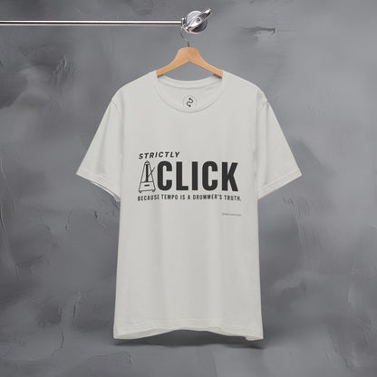 Strictly Click T-Shirt – Drum & Rhythm Graphic Tee - Tempo Is the Drummer’s Truth