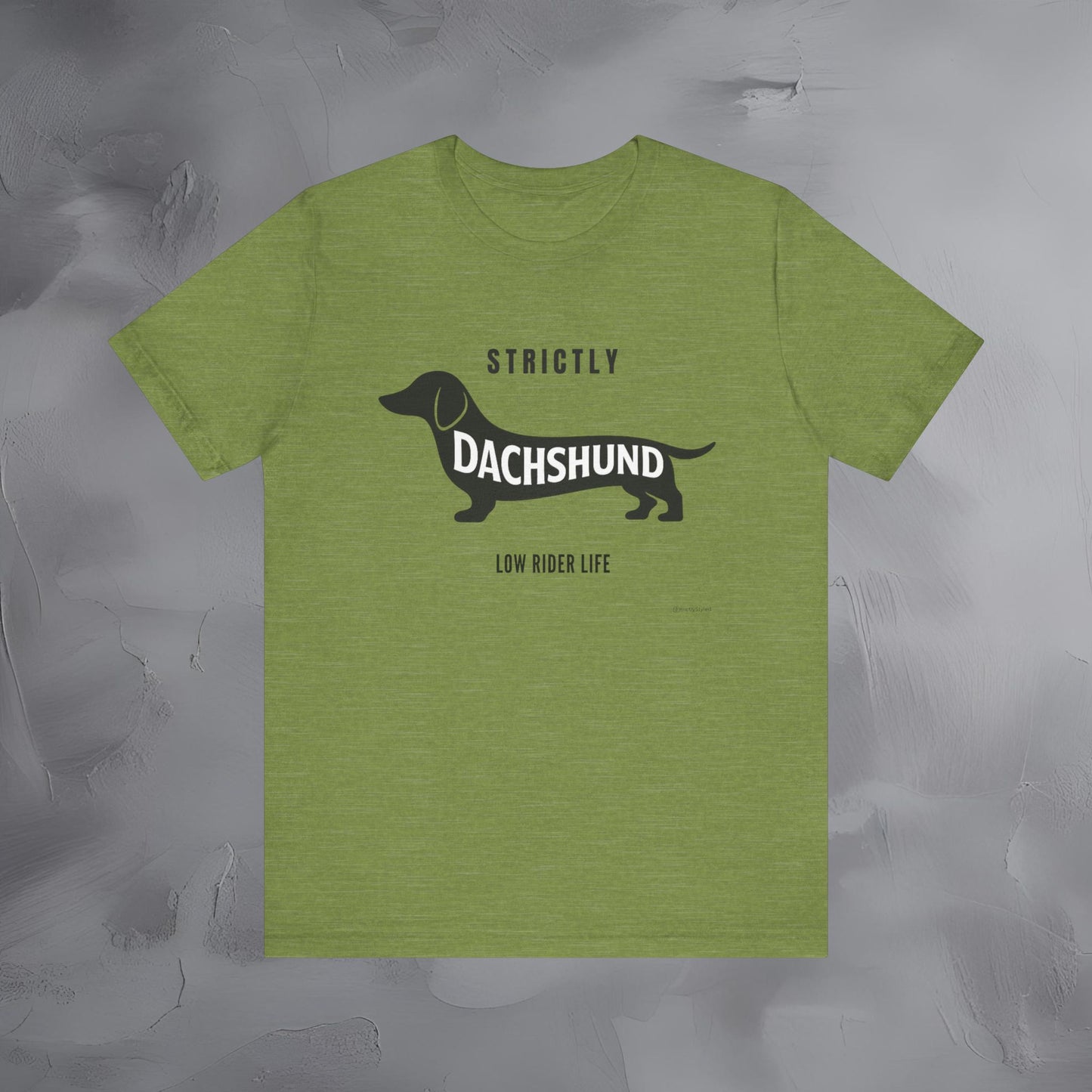 Strictly Dachshund Low Rider Life T Shirt