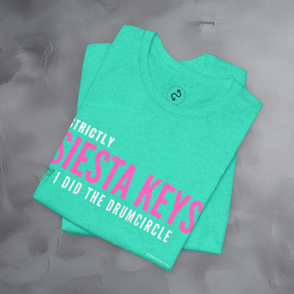 Strictly Siesta Key – I Did the Drum Circle T-Shirt | Sarasota Beach Sunset Drum Circle Graphic Tee