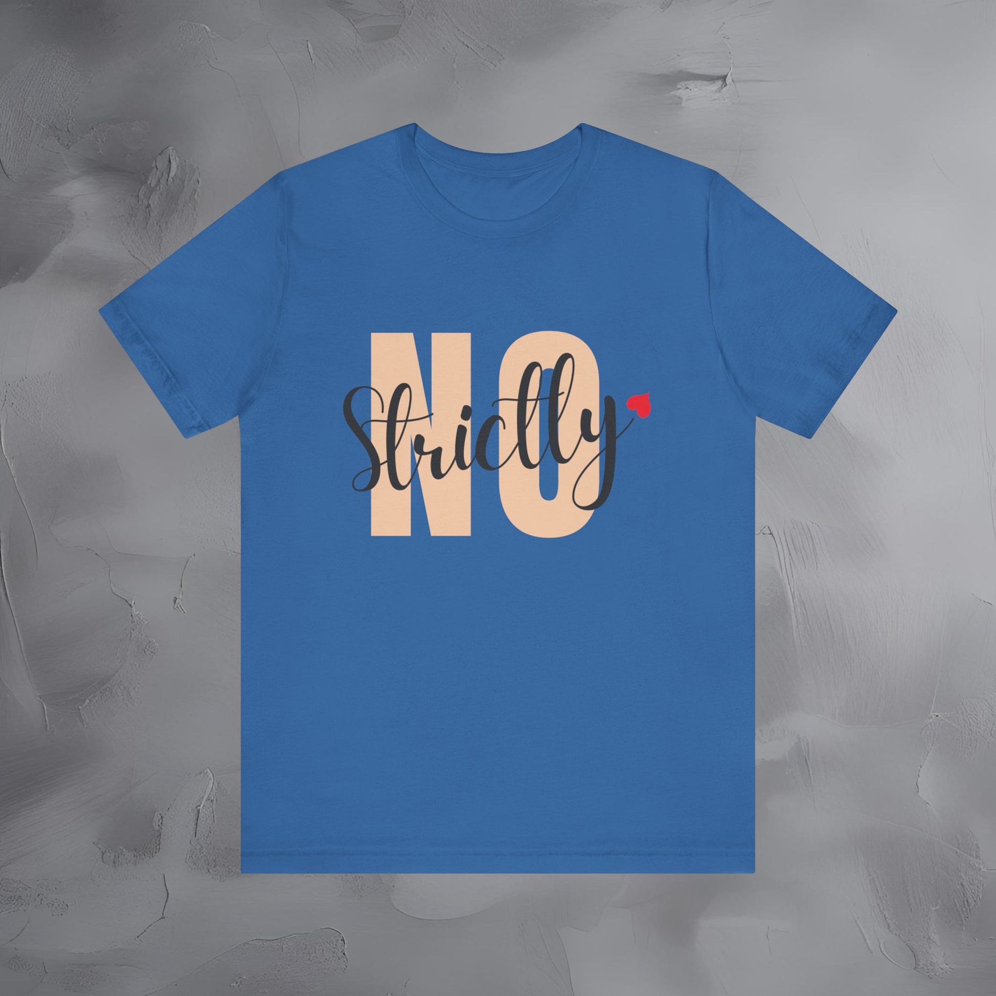 Bold minimalist “Strictly No” tee on premium Bella+Canvas. Soft, modern, and confident — the perfect boundary-setting shirt.