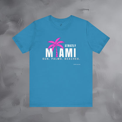Strictly Miami T-Shirt – Sun Palms Beaches City Vibes Tee