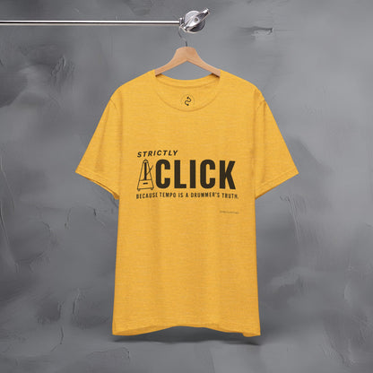 Strictly Click T-Shirt – Drum & Rhythm Graphic Tee - Tempo Is the Drummer’s Truth