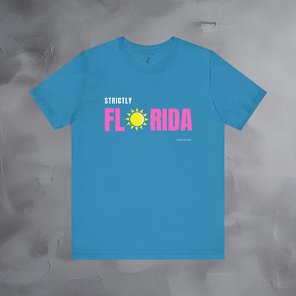Strictly Florida T-Shirt – Sunshine State Pride | Coastal Style Graphic Tee