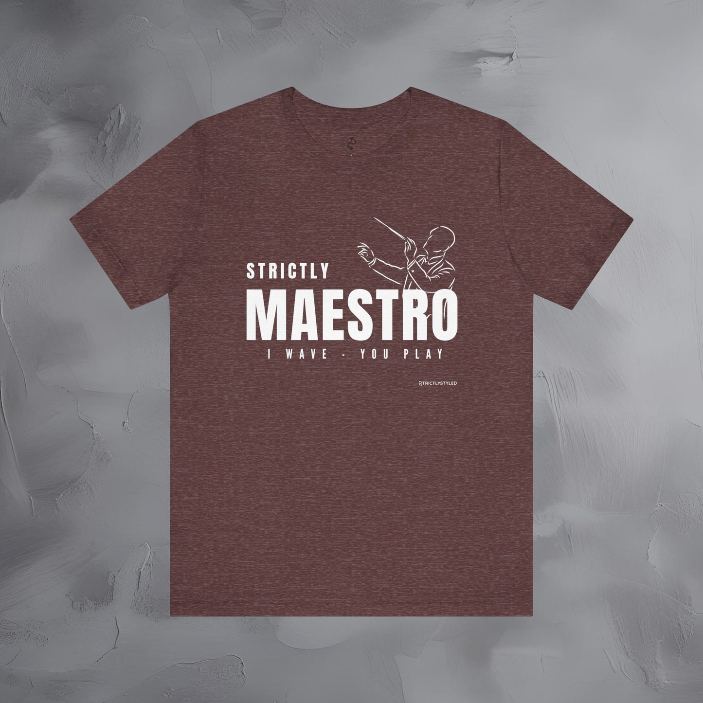 Strictly Maestro T-Shirt – Conductor & Musician Graphic Tee