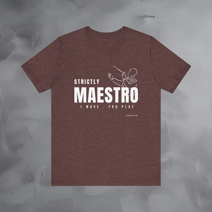 Strictly Maestro T-Shirt – Conductor & Musician Graphic Tee