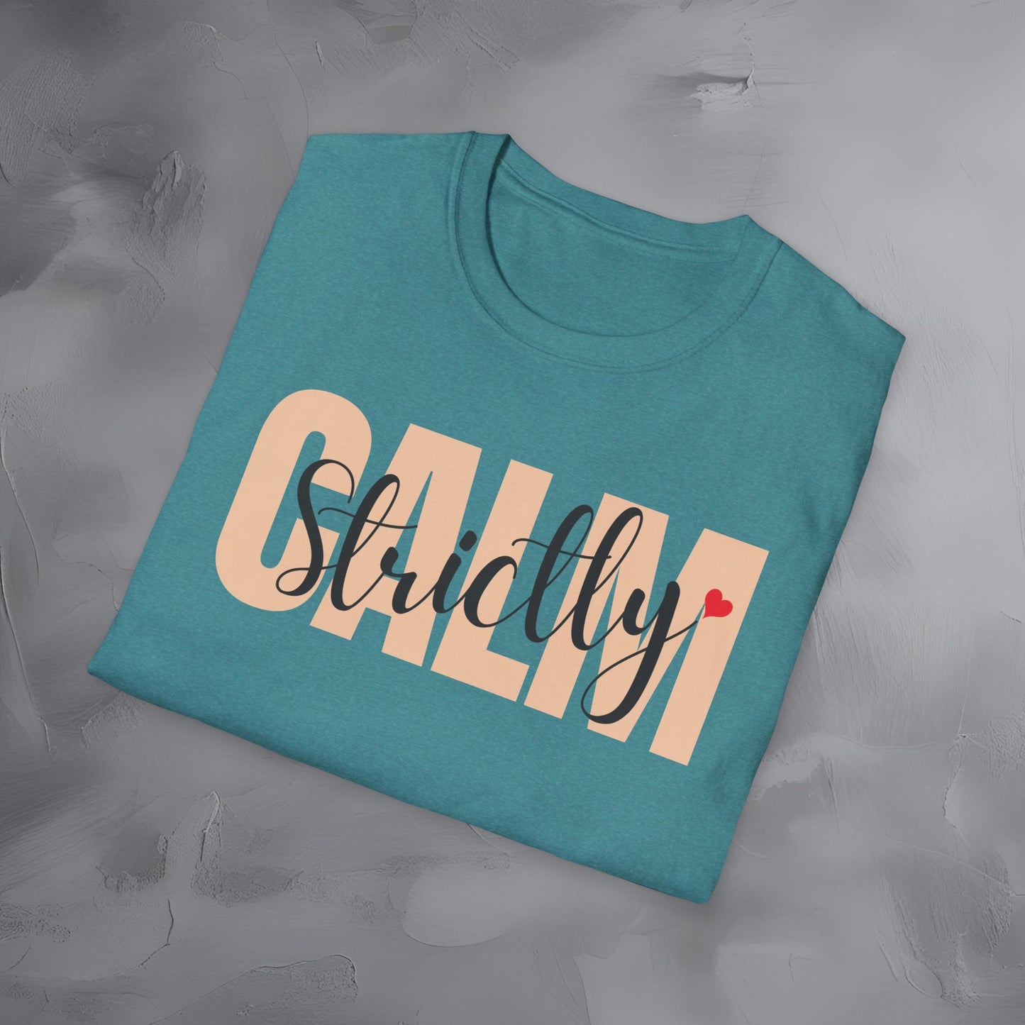 Strictly Calm T-Shirt