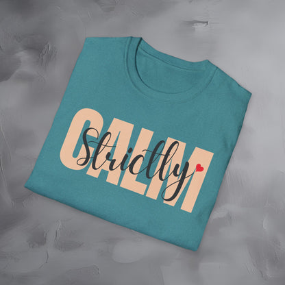 Strictly Calm T-Shirt