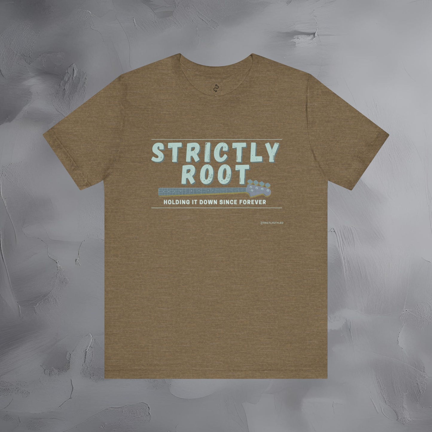 Strictly Root T-Shirt – Bass Player Graphic Tee - Holding It Down Since Forever