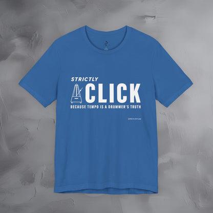 Strictly Click T-Shirt – Drum & Rhythm Graphic Tee - Tempo Is the Drummer’s Truth