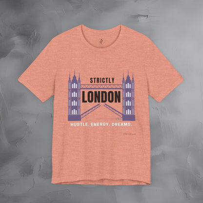 Strictly London – Hustle, Energy, Dreams T-Shirt - UK City Pride Graphic Tee | Modern London Streetwear Shirt