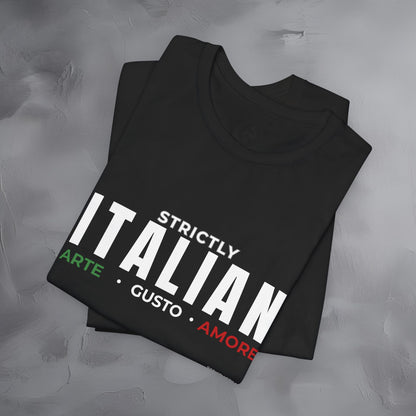 Strictly Italian – Arte, Gusto, Amore T-Shirt | Italian Culture Graphic Tee | Italy Lifestyle Streetwear Shirt