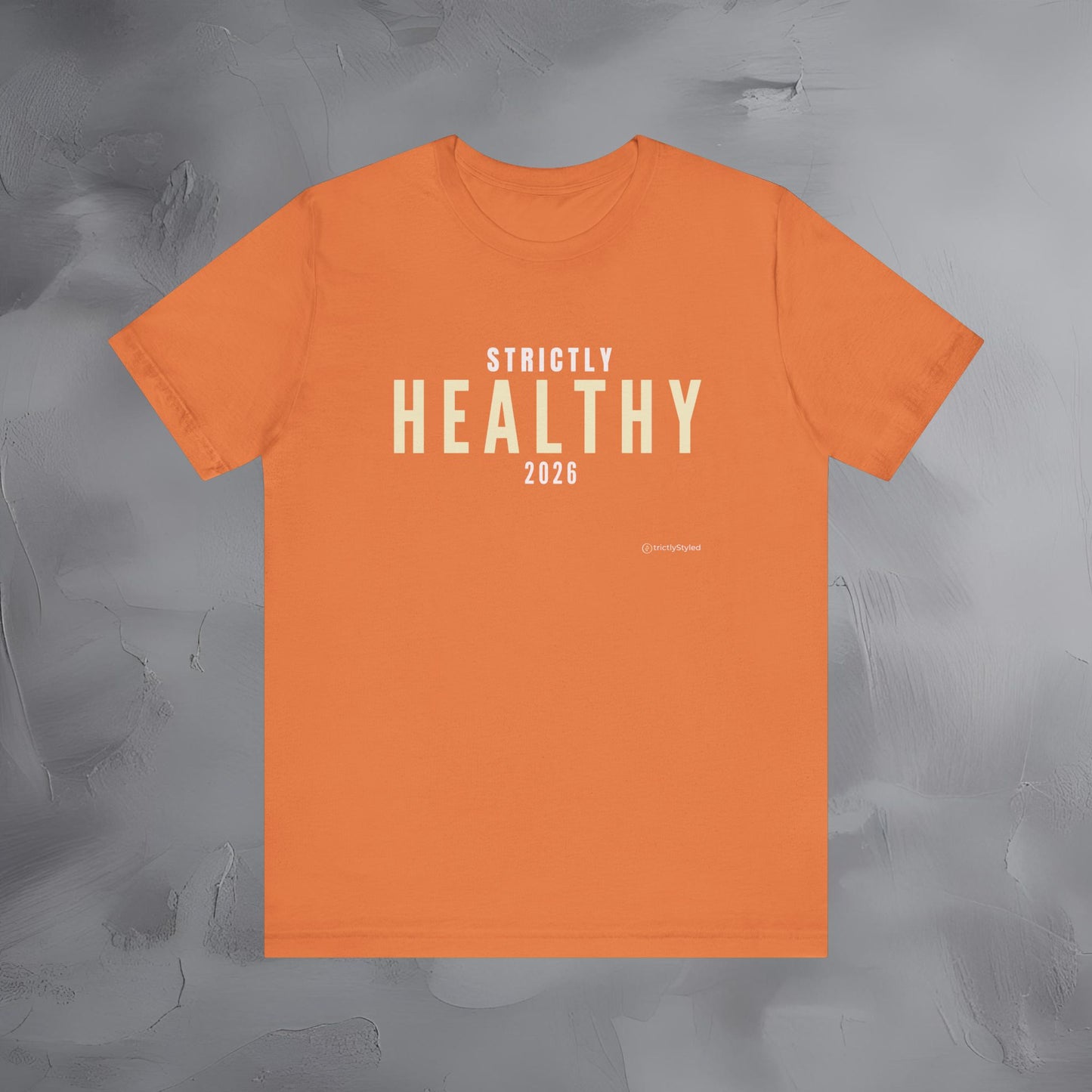 Strictly Healthy Shirt Minimalist New Year Intention T Shirt Unisex Graphic Tee
