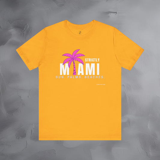 Strictly Miami T-Shirt – Sun Palms Beaches City Vibes Tee