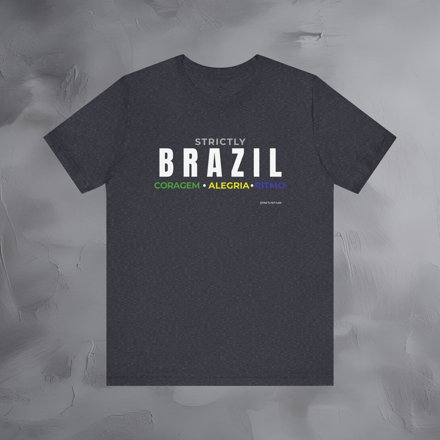 Strictly Brazil – Coragem, Alegria, Ritmo T-Shirt | Brazilian Culture Graphic Tee | Samba Carnival Lifestyle Shirt
