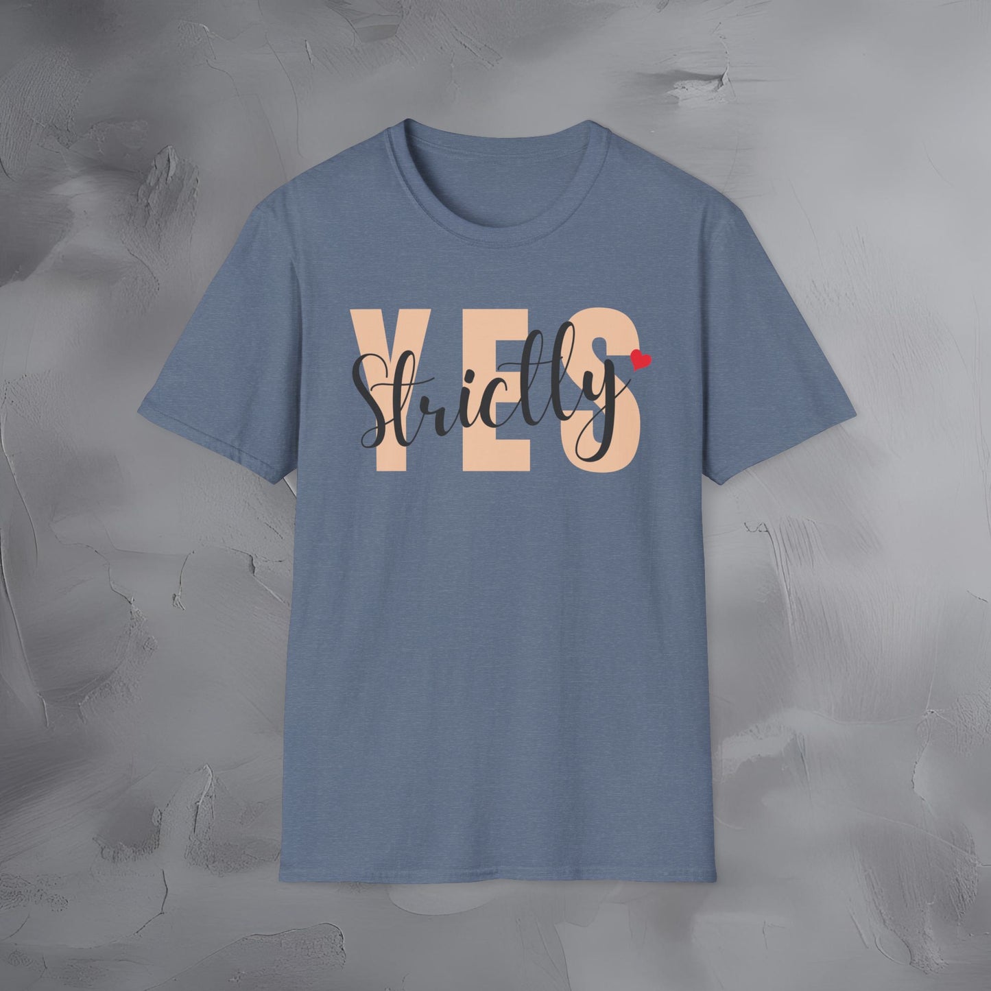 Strictly Yes T-Shirt