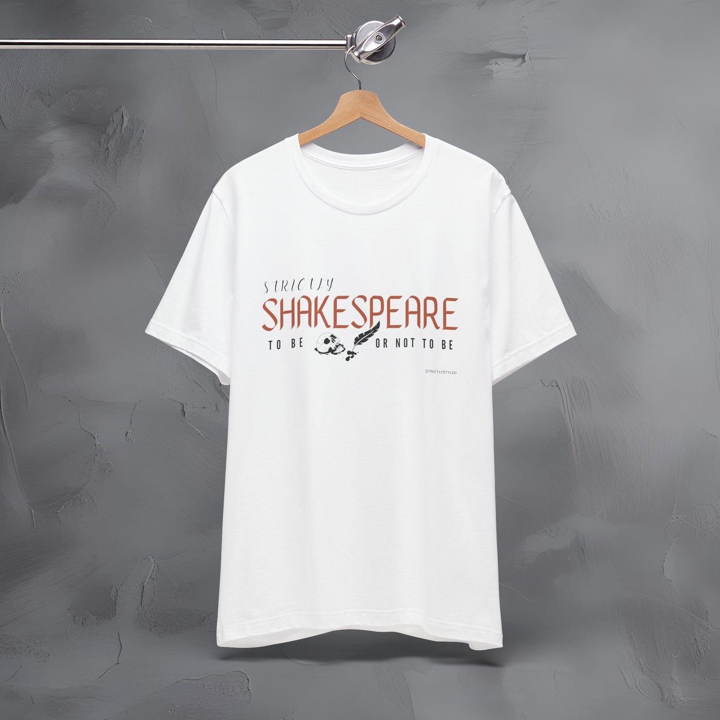 Strictly Shakespeare – To Be or Not To Be T-Shirt - Literary Graphic Tee - Classic Writer Quote Shirt