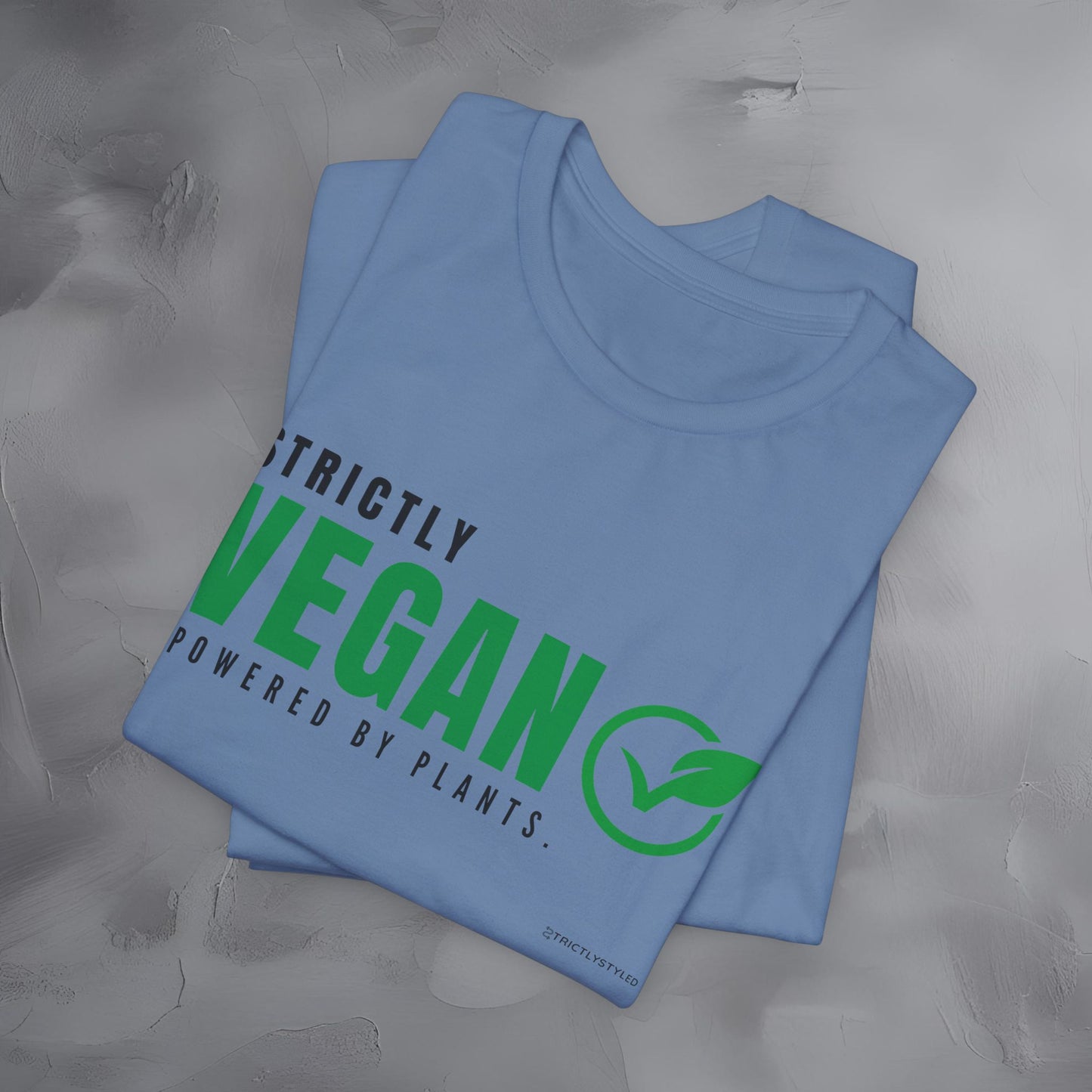 Strictly Vegan – Powered by Plants T-Shirt - Vegan Lifestyle Graphic Tee - Plant-Based Living Shirt