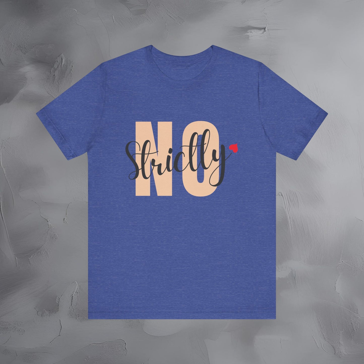 Strictly No — Minimalist T-Shirt